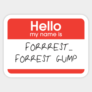 Hello my name is Forrest...Forrest Gump Sticker